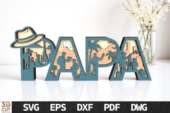 Papa 3D Travel Theme Layered Sign: Laser Cutting and Father S Day